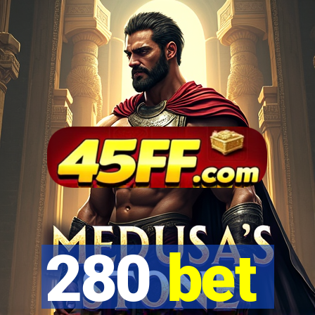 280 bet